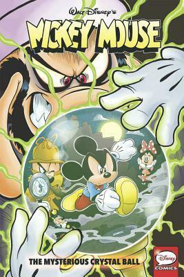 Mickey Mouse: The Mysterious Crystal Ball by Bill Walsh, Manuel Gonzales, Jonathan Gray, Andrea Castellan, Giorgio Cavazzano