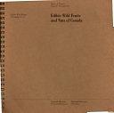 Edible Wild Fruits and Nuts of Canada by Adam F. Szczawinski, Nancy J. Turner