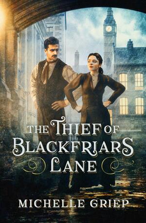 The Thief of Blackfriars Lane by Michelle Griep