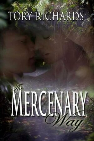 The Mercenary Way by Tory Richards