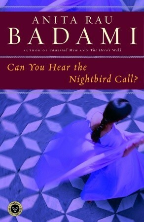 Can You Hear the Nightbird Call? by Anita Rau Badami