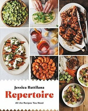 Repertoire: All the Recipes You Need by Jessica Battilana