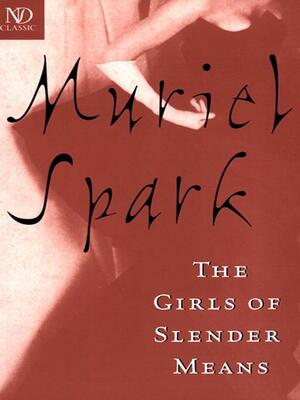 The Girls of Slender Means (New Directions Classic) by Muriel Spark