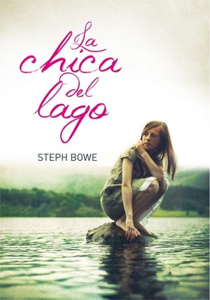 La chica del lago by Steph Bowe, Ana Andres Lleo