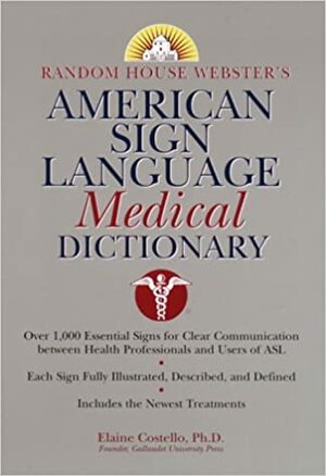 Random House Webster's American Sign Language Medical Dictionary by Elaine Costello