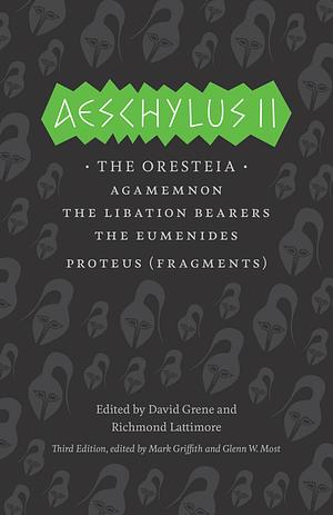 Aeschylus II: The Oresteia by Aeschylus