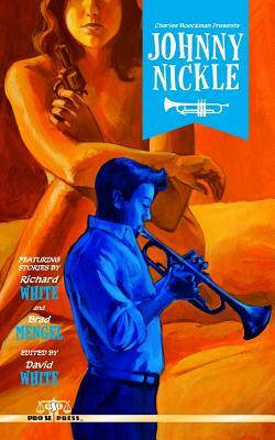 Charles Boeckman Presents Johnny Nickle Volume 1 by Richard White, Brad Mengel