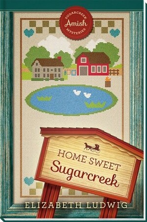 Home Sweet Sugarcreek by Elizabeth Ludwig