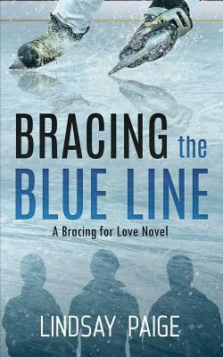 Bracing the Blue Line by Lindsay Paige