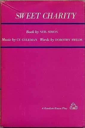 Sweet Charity by Neil Simon, Dorothy Fields
