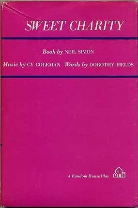 Sweet Charity by Neil Simon, Dorothy Fields