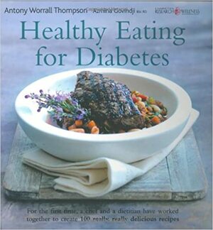 Healthy Eating for Diabetes by Antony Worrall Thompson, Azmina Govindji