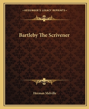 Bartleby the Scrivener by Herman Melville