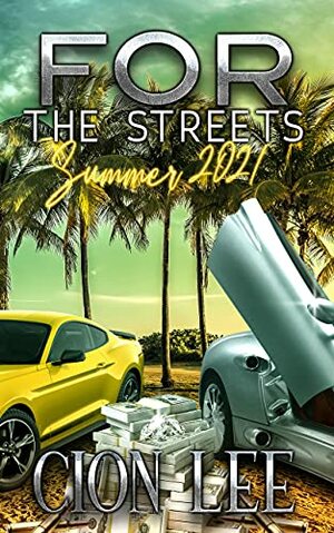 For The Streets: Summer 2021 by Cion Lee