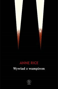 Wywiad z wampirem by Anne Rice, Tomasz Olszewski