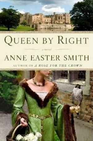 Queen By Right by Anne Easter Smith