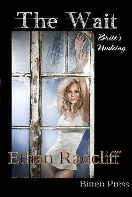 The Wait, Britt's undoing by Ethan Radcliff