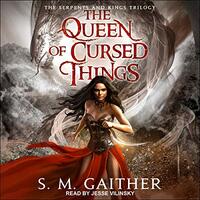 The Queen of Cursed Things by S.M. Gaither