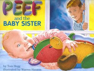 Peef and the Baby Sister by Tom Hegg