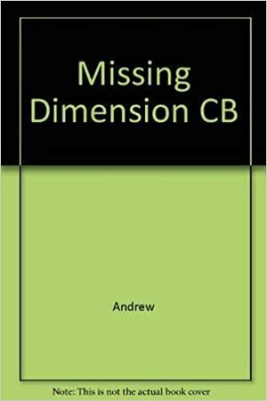 The Missing Dimension: Governments & Intelligence Communities in the Twentieth Century by David Dilks, Christopher Andrew