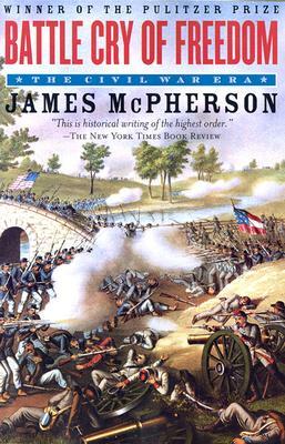 Battle Cry of Freedom: The Civil War Era by James M. McPherson