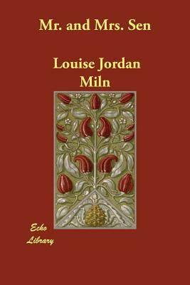 Mr. and Mrs. Sen by Louise Jordan Miln