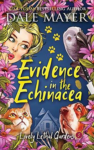 Evidence in the Echinacea by Dale Mayer