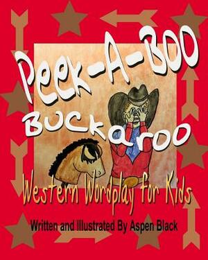 Peek-A-Boo, Buckaroo by Aspen Black