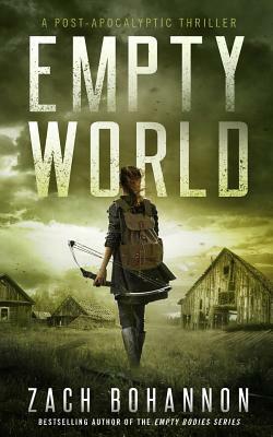 Empty World: A Post-Apocalyptic Zombie Thriller by Zach Bohannon