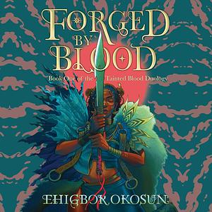 Forged by Blood by Ehigbor Okosun
