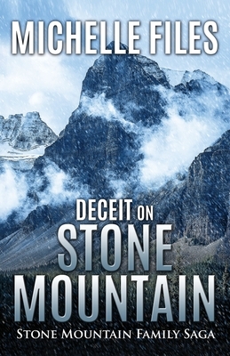 Deceit on Stone Mountain: A Family Saga by Michelle Files