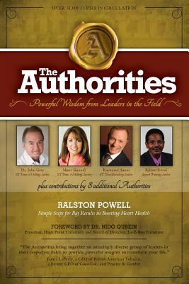 The Authorities - Simple Steps for Big Results in Boosting Heart Health: Powerful Wisdom from Leaders in the Field by John Gray, Marci Shimoff, Raymond Aaron