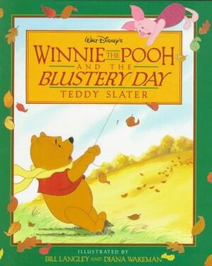Walt Disney's Winnie the Pooh and the Blustery Day by Diana Wakeman, Teddy Slater, Bill Langley