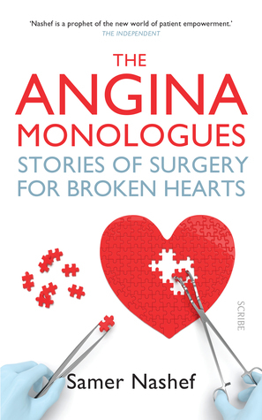 The Angina Monologues: stories of surgery for broken hearts by Samer Nashef