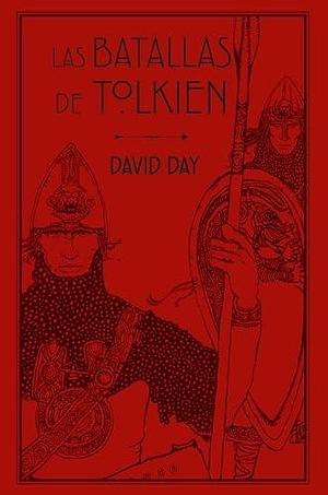 Las Batallas de Tolkien by David Day, David Day