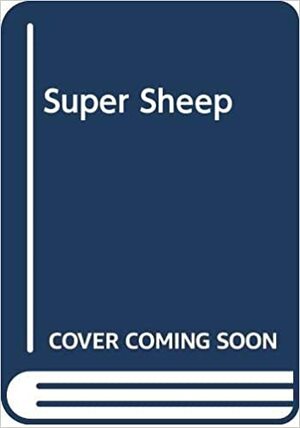 Super Sheep by Ken Davis