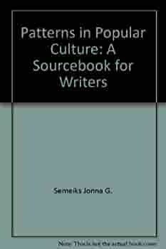 Patterns in Popular Culture: A Sourcebook for Writers by Harold Schechter, Jonna Gormely Semeiks