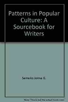 Patterns in Popular Culture: A Sourcebook for Writers by Jonna Gormely Semeiks, Harold Schechter