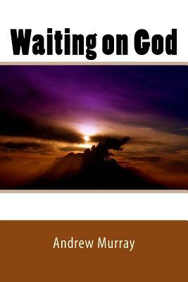 Waiting on God by Andrew Murray