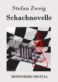 Schachnovelle by Stefan Zweig