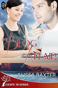 The Blog Affair by Alissa Baxter, Alissa Baxter