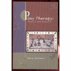 Play Therapy: Basics and Beyond by Terry Kottman