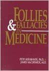 Follies & Fallacies In Medicine by Petr Skrabanek, James McCormick