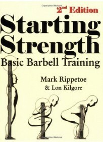 Starting Strength: Basic Barbell Training by Mark Rippetoe, Lon Kilgore