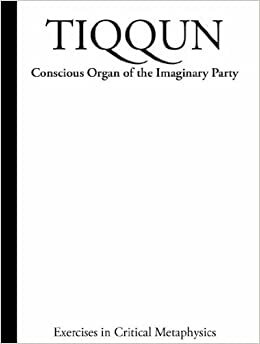 Tiqqun 1: Conscious Organ of the Imaginary Party/Exercises in Critical Metaphysics by Tiqqun