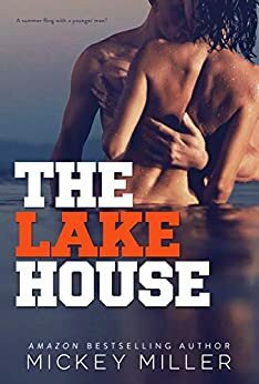 The Lake House by Mickey Miller