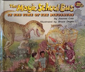 The Magic School Bus in the Time of the Dinosaurs by Joanna Cole