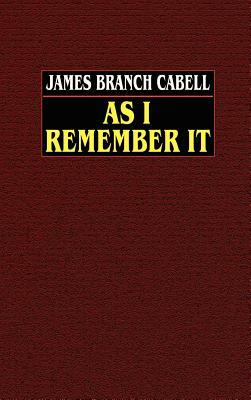 As I Remember It by James Branch Cabell