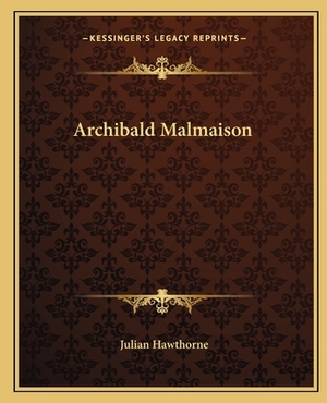 Archibald Malmaison by Julian Hawthorne
