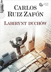 Labirynt duchów by Carlos Ruiz Zafón